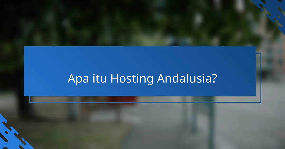 Apa itu Hosting Andalusia?