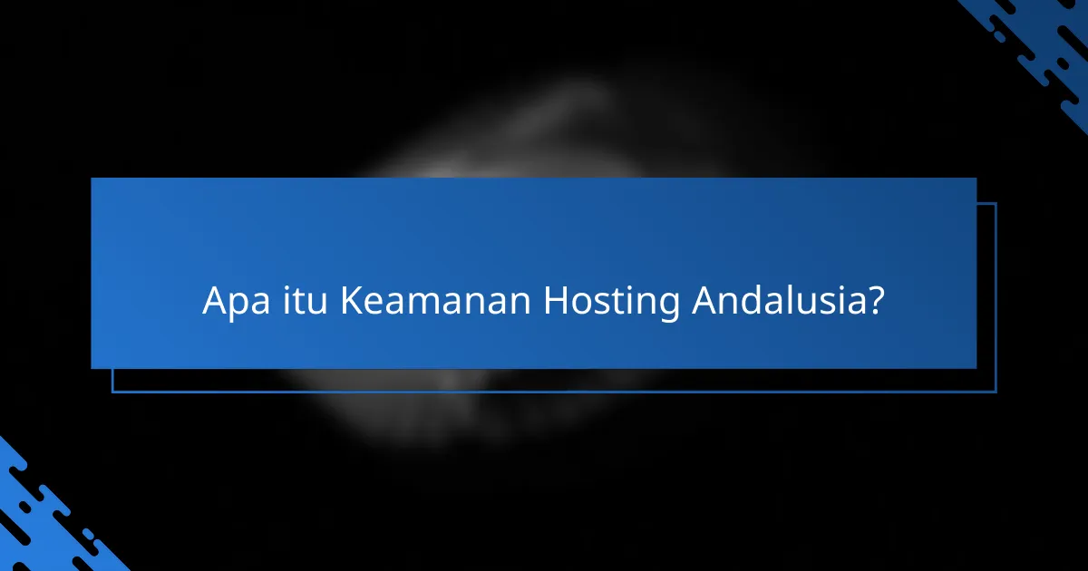 Keamanan Hosting Andalusia: Manfaat Backup Rutin untuk Keamanan Data