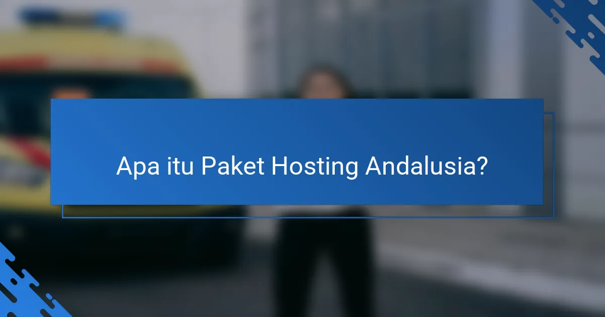 Perbandingan Paket Hosting Andalusia Berdasarkan Harga dan Fitur