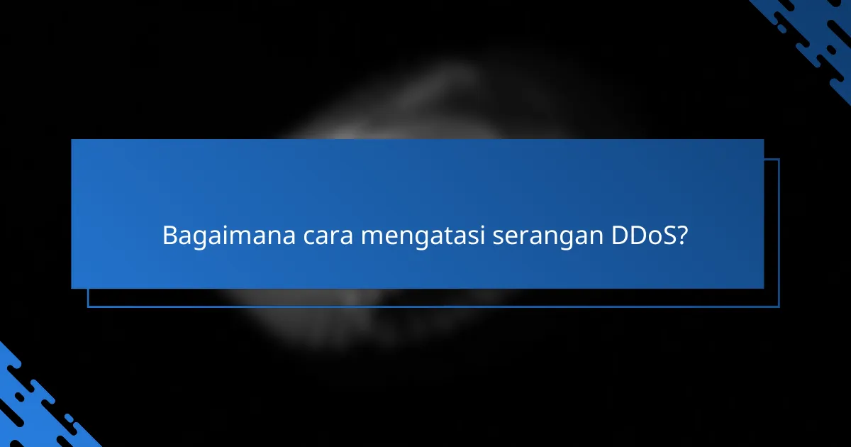Bagaimana cara mengatasi serangan DDoS?