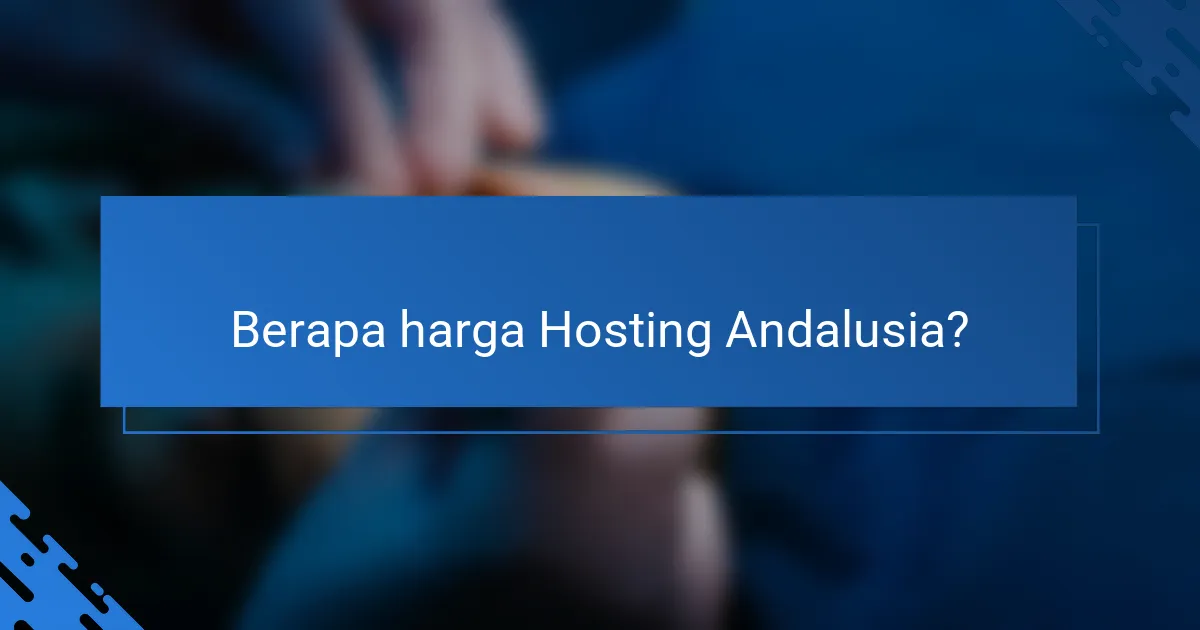 Berapa harga Hosting Andalusia?