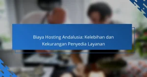 Biaya Hosting Andalusia: Kelebihan dan Kekurangan Penyedia Layanan