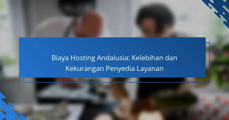 Biaya Hosting Andalusia: Kelebihan dan Kekurangan Penyedia Layanan