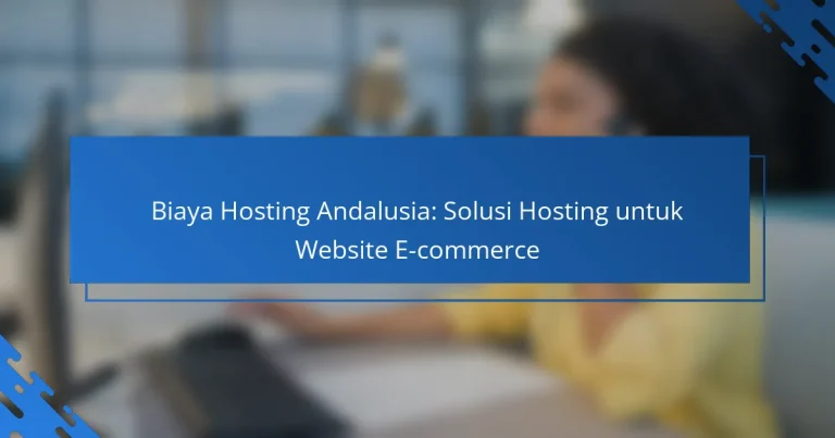 Biaya Hosting Andalusia: Solusi Hosting untuk Website E-commerce