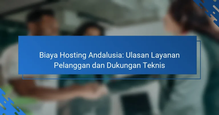 Biaya Hosting Andalusia: Ulasan Layanan Pelanggan dan Dukungan Teknis
