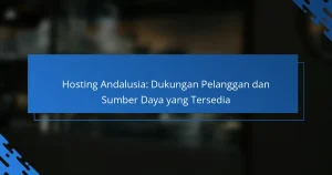 Hosting Andalusia: Dukungan Pelanggan dan Sumber Daya yang Tersedia