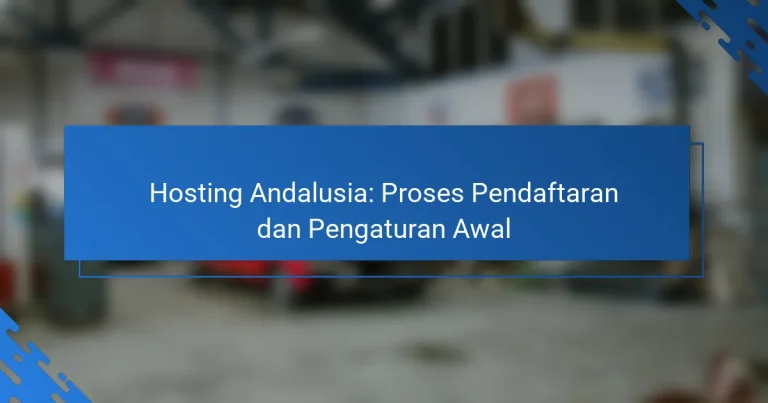 Hosting Andalusia: Proses Pendaftaran dan Pengaturan Awal
