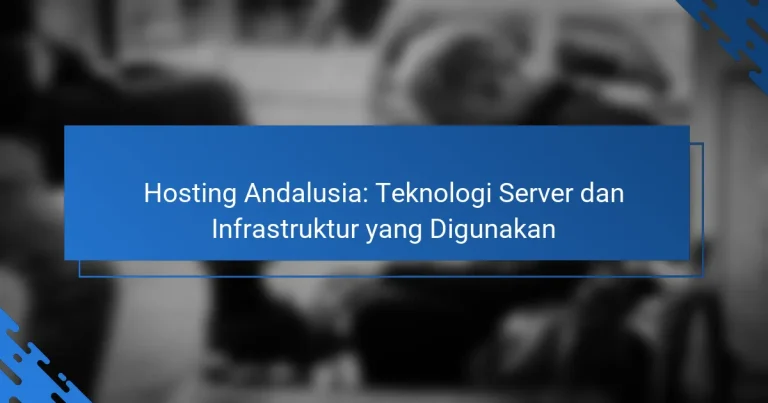 Hosting Andalusia: Teknologi Server dan Infrastruktur yang Digunakan