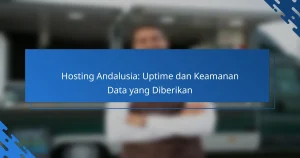 Hosting Andalusia: Uptime dan Keamanan Data yang Diberikan