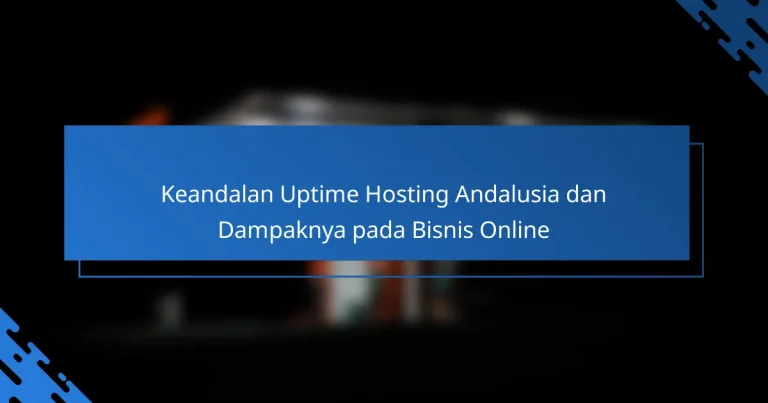 Keandalan Uptime Hosting Andalusia dan Dampaknya pada Bisnis Online