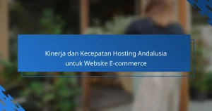 Kinerja dan Kecepatan Hosting Andalusia untuk Website E-commerce
