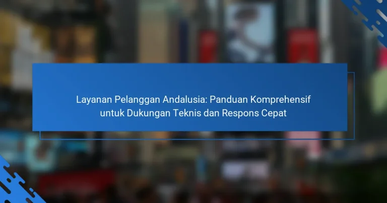 Layanan Pelanggan Andalusia: Panduan Komprehensif untuk Dukungan Teknis dan Respons Cepat