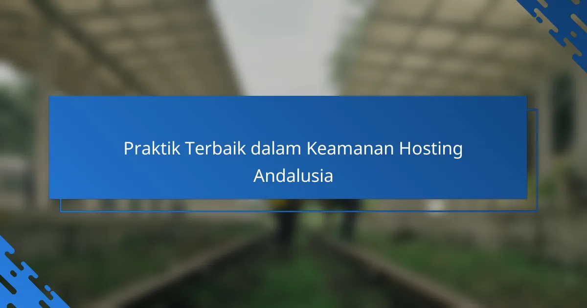 Praktik Terbaik dalam Keamanan Hosting Andalusia